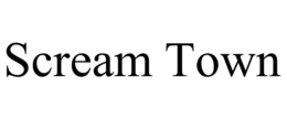 SCREAM TOWN trademark