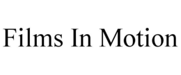 FILMS IN MOTION trademark