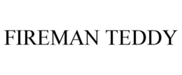 FIREMAN TEDDY trademark