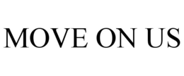 MOVE ON US trademark