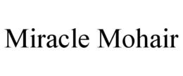 MIRACLE MOHAIR trademark