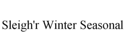SLEIGH'R WINTER SEASONAL trademark