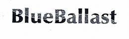 BLUE BALLAST trademark