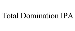 TOTAL DOMINATION IPA trademark