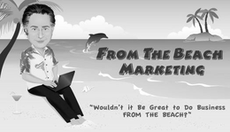 FROM THE BEACH MARKETING "WOULDN'T IT BE GREAT TO DO BUSINESS FROM THE BEACH?" trademark