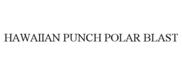 HAWAIIAN PUNCH POLAR BLAST trademark