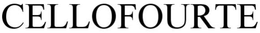 CELLOFOURTE trademark