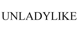 UNLADYLIKE trademark
