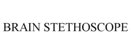 BRAIN STETHOSCOPE trademark