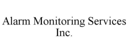 ALARM MONITORING SERVICES INC. trademark