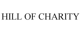 HILL OF CHARITY trademark