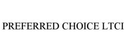 PREFERRED CHOICE LTCI trademark