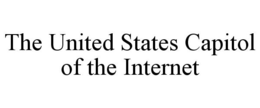 THE UNITED STATES CAPITOL OF THE INTERNET trademark