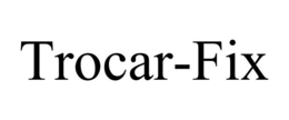 TROCAR-FIX trademark