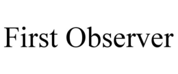 FIRST OBSERVER trademark