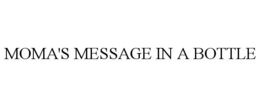MOMA'S MESSAGE IN A BOTTLE trademark