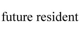 FUTURE RESIDENT trademark