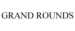 GRAND ROUNDS trademark