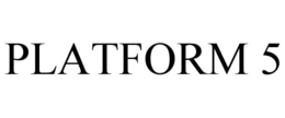 PLATFORM 5 trademark