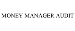 MONEY MANAGER AUDIT trademark