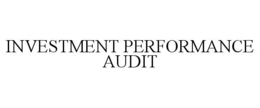 INVESTMENT PERFORMANCE AUDIT trademark