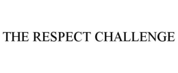 THE RESPECT CHALLENGE trademark