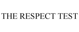 THE RESPECT TEST trademark