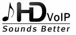 HD VOIP SOUNDS BETTER trademark