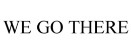 WE GO THERE trademark