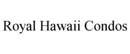 ROYAL HAWAII CONDOS trademark