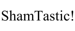 SHAMTASTIC! trademark
