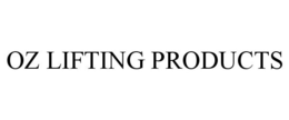 OZ LIFTING PRODUCTS trademark
