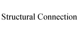 STRUCTURAL CONNECTION trademark
