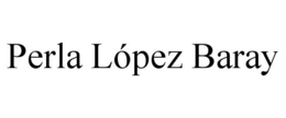 PERLA LÓPEZ BARAY trademark
