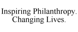 INSPIRING PHILANTHROPY. CHANGING LIVES. trademark