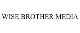 WISE BROTHER MEDIA trademark