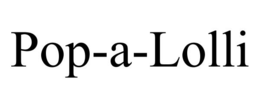POP-A-LOLLI trademark