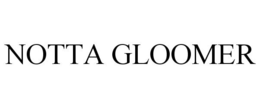 NOTTA GLOOMER trademark