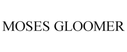 MOSES GLOOMER trademark