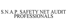 S.N.A.P. SAFETY NET AUDIT PROFESSIONALS trademark