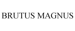BRUTUS MAGNUS trademark