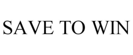 SAVE TO WIN trademark