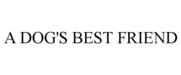 A DOG'S BEST FRIEND trademark