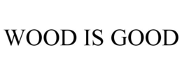 WOOD IS GOOD trademark