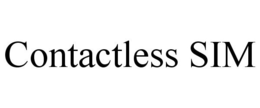 CONTACTLESS SIM trademark