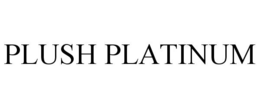 PLUSH PLATINUM trademark