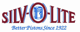 SILV-O-LITE BETTER PISTONS SINCE 1922 trademark