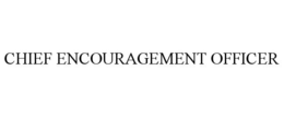 CHIEF ENCOURAGEMENT OFFICER trademark