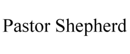 PASTOR SHEPHERD trademark