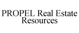 PROPEL REAL ESTATE RESOURCES trademark